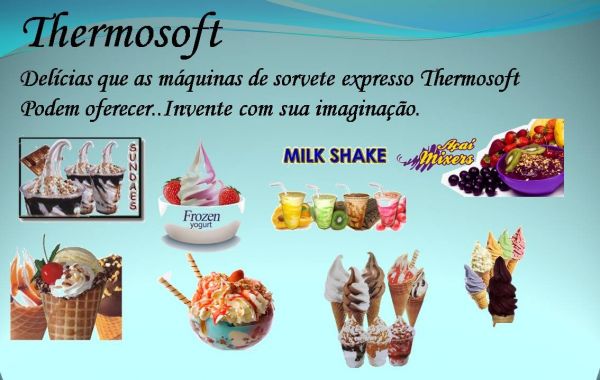 olhe as delicias que a thermosoft oferece para você!!!!!!!!!